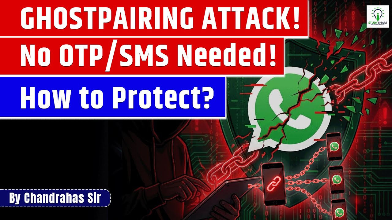 WhatsApp GhostPairing Attack: How Hackers Bypass Security | Protect Yourself