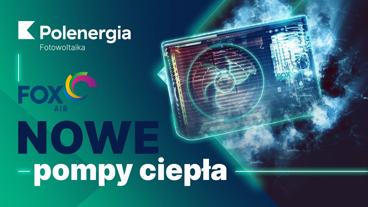 Nowe pompy ciepła FoxAIR w ofercie Polenergia Fotowoltaika