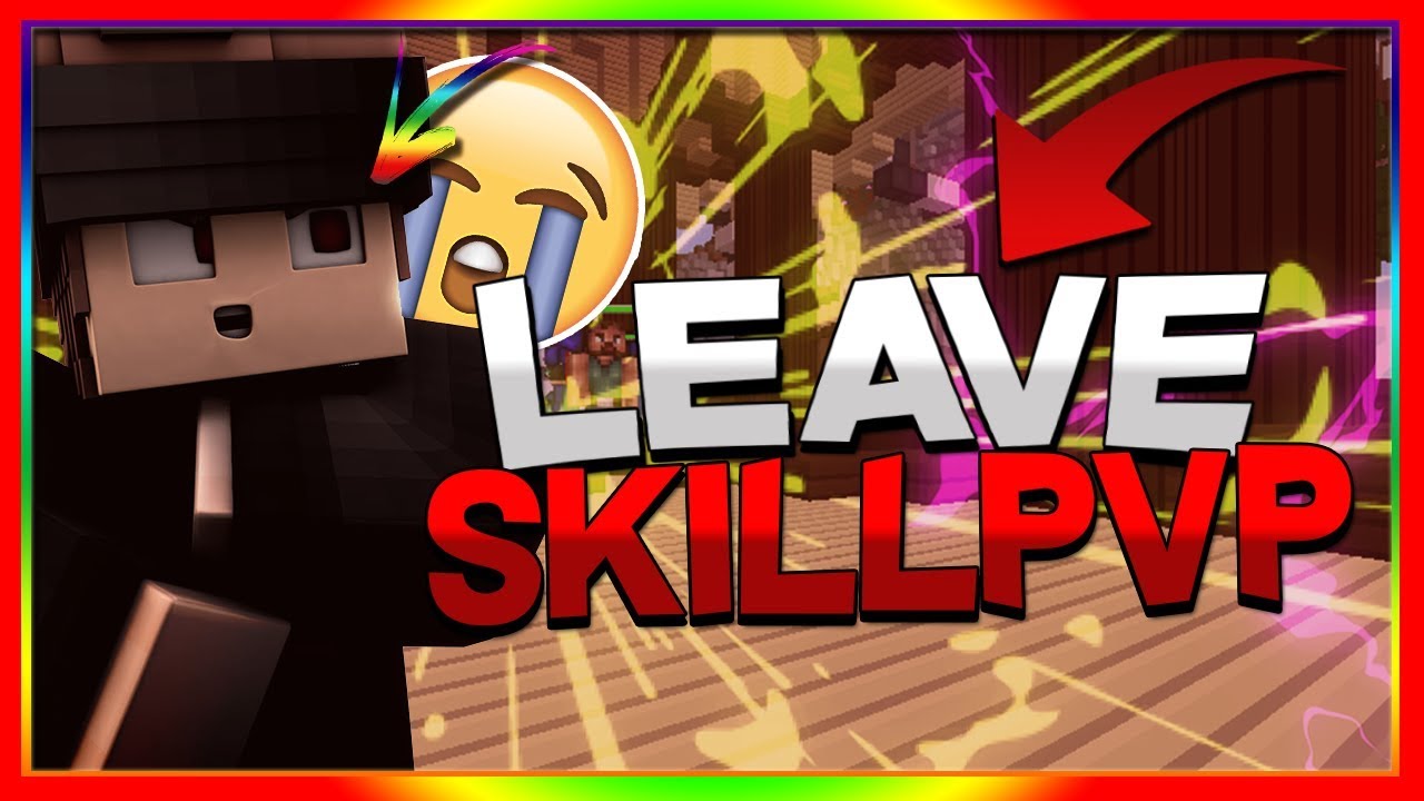 POURQUOI JE LEAVE SKILLPVP... 😥