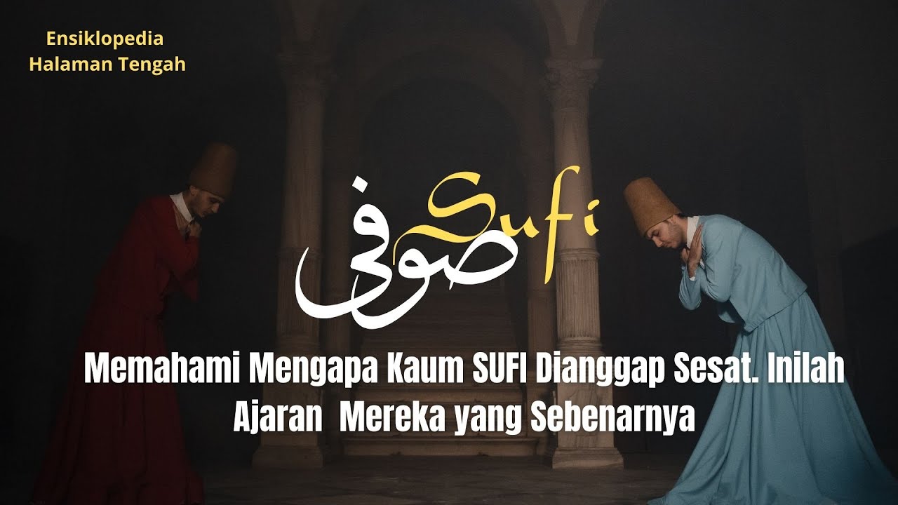 Apa itu SUFISME atau SUFI ? | Memahami Bagaimana Ajaran Sufi