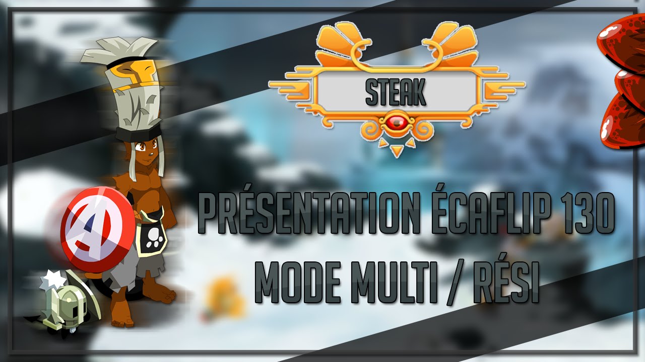 [Dofus] PRÉSENTATION ÉCAFLIP 130 MODE MULTI-ÉLÉMENT & RÉSISTANCE !