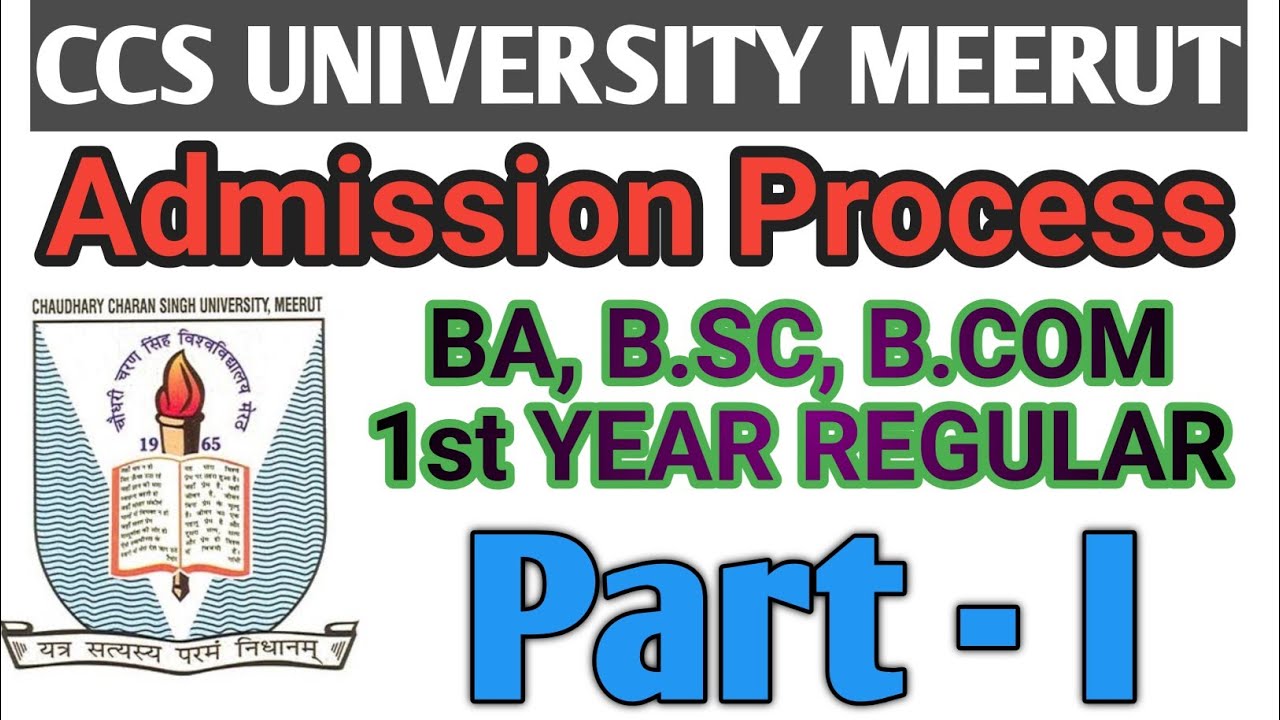 Part-I / Admission Process BA, B.SC, B.COM || CCS UNIVERSITY MEERUT