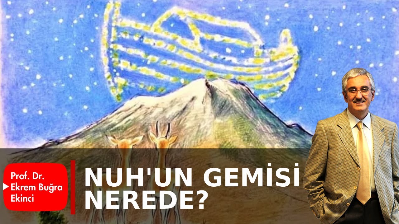 NUH'UN GEMİSİ NEREDE?