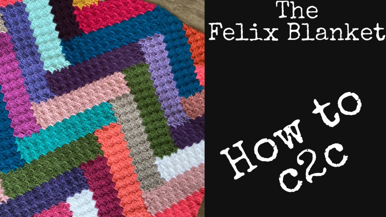 The Felix Blanket: Part 1 How to c2c