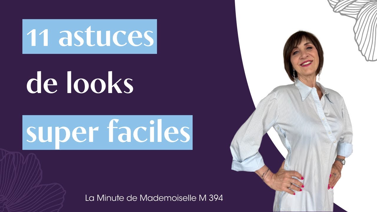 11 astuces faciles pour élever son look en un instant - La Minute de Mademoiselle M394