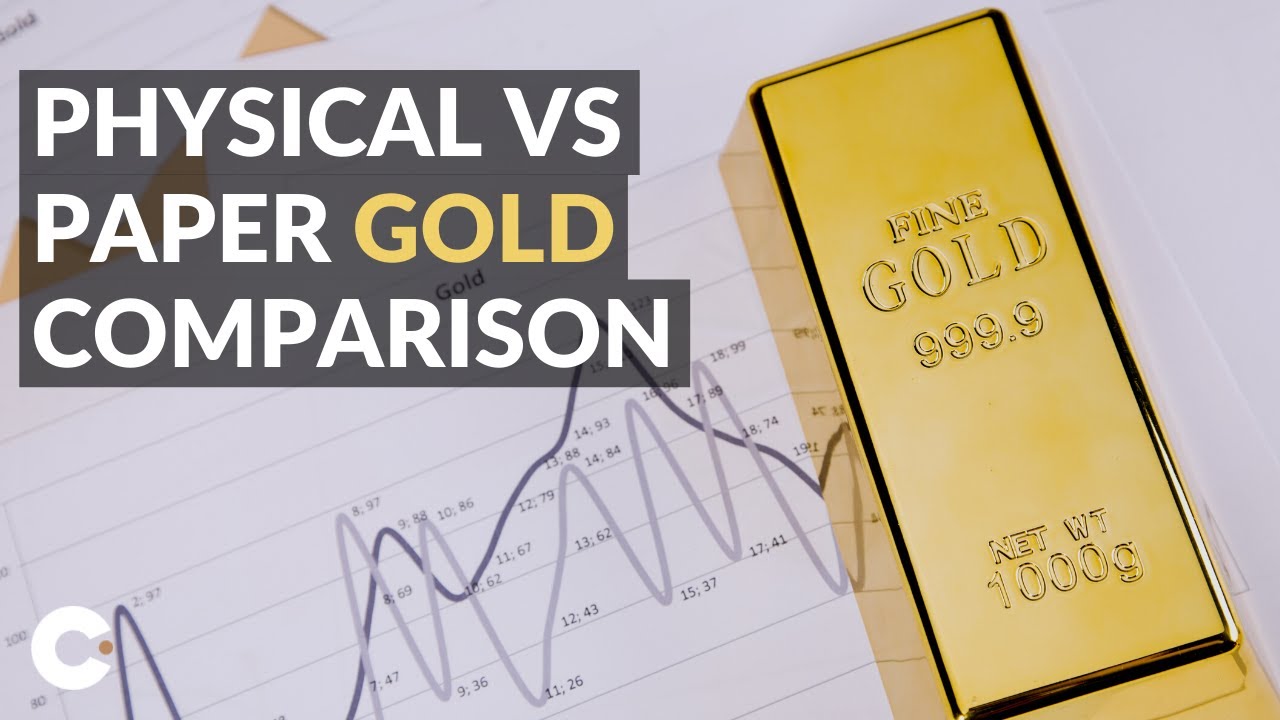 Physical Gold vs Paper Gold: What is the Best Gold Investment?