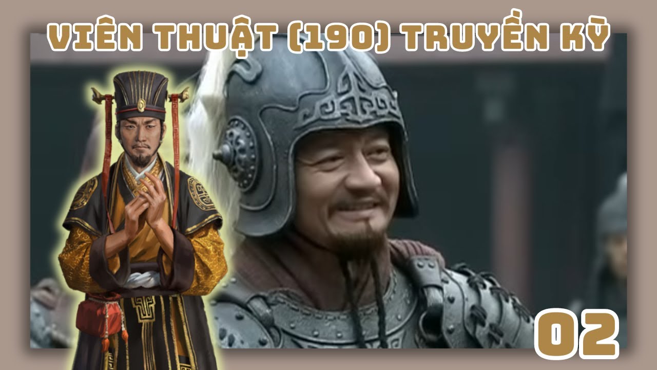 LANG THAM HỔ THỊ | Viên Thuật Truyền Kỳ #2: Chiếm Sạch Hoàng Vị & Chiếm Đủ Đất (END)