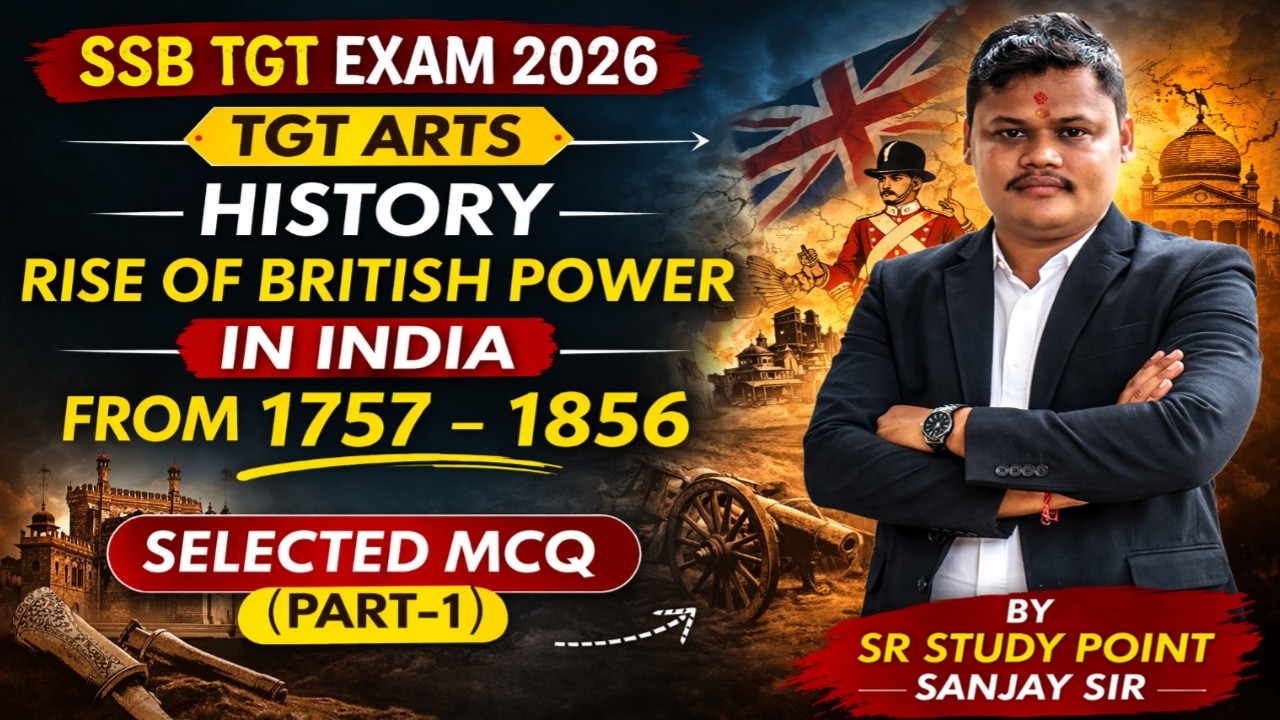 Rise of British Power in India 1757-1856 | Most Important MCQs for SSB TGT 2026 | Part-1/SANJAY SIR