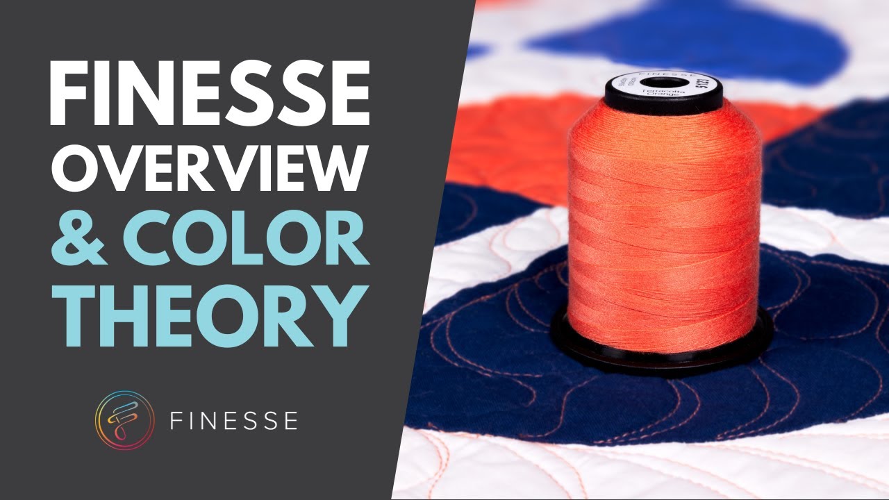 Finesse  Overview and Color Theory