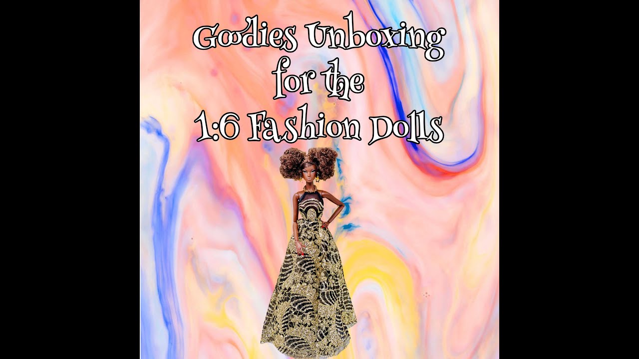 Goodies Unboxing for the 1:6 Fashion Dolls