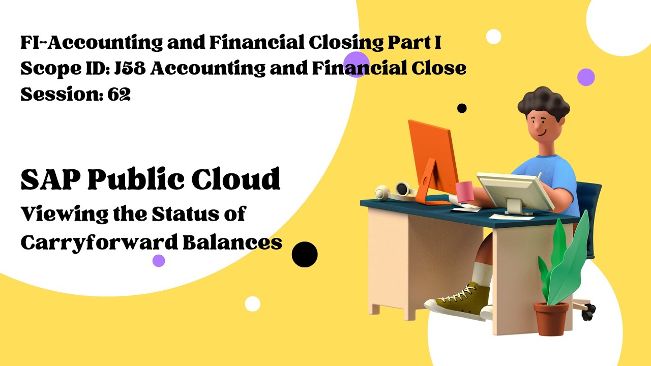 Session 62: Viewing the Status of Carryforward Balances (Scope ID: J58)