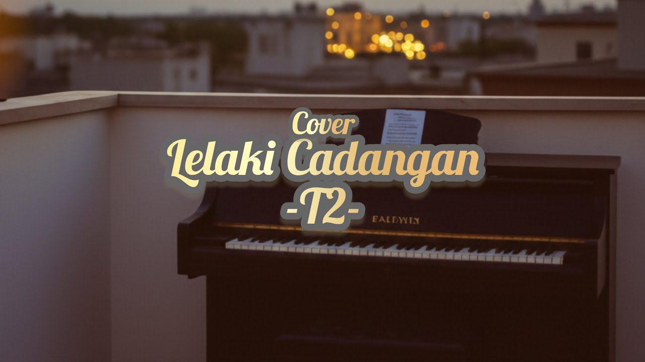 Lelaki Cadangan - T2 (cover by Koveritmo)