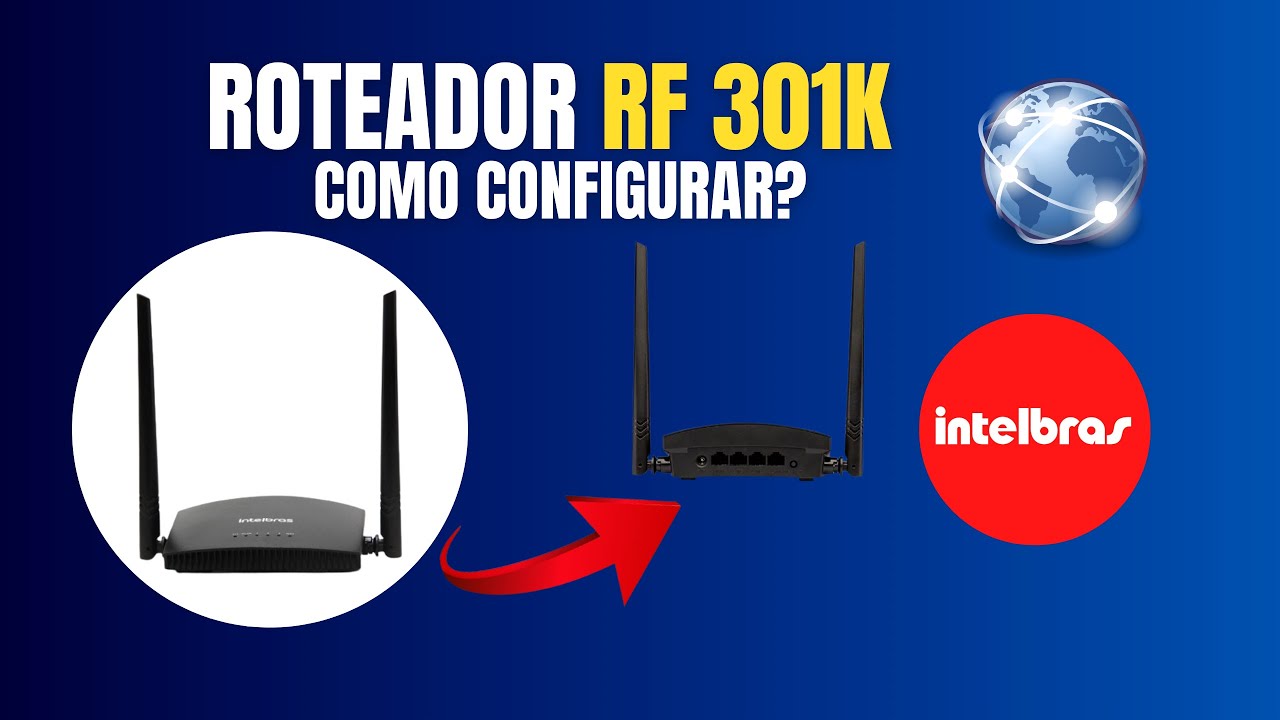 Como Configurar Roteador RF301K Intelbras
