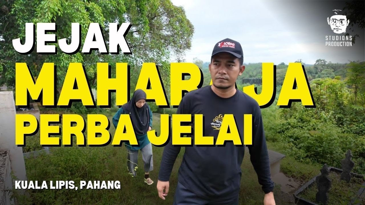 Jejak Maharaja Perba Jelai &mdash; Dari Catatan Lama Hingga Penemuan Di Tapak Makam