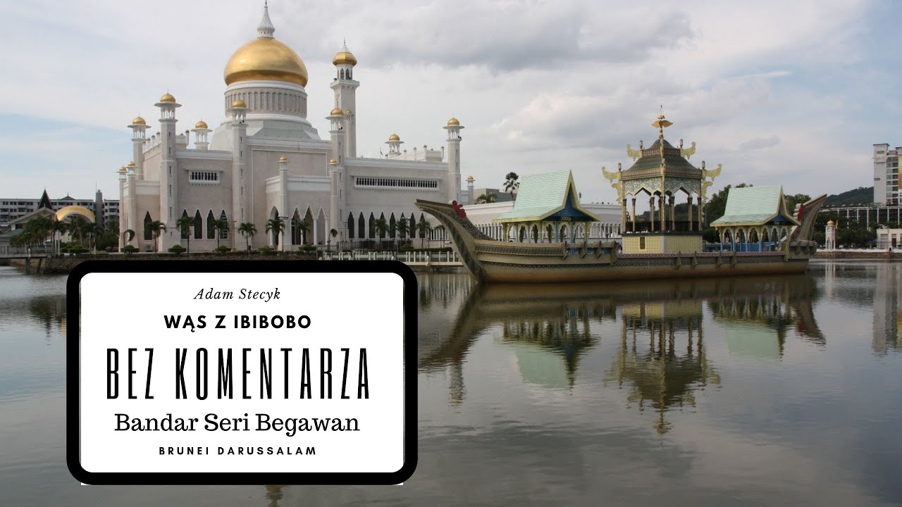 Wąs bez komentarza 3 - Bandar Seri Begawan