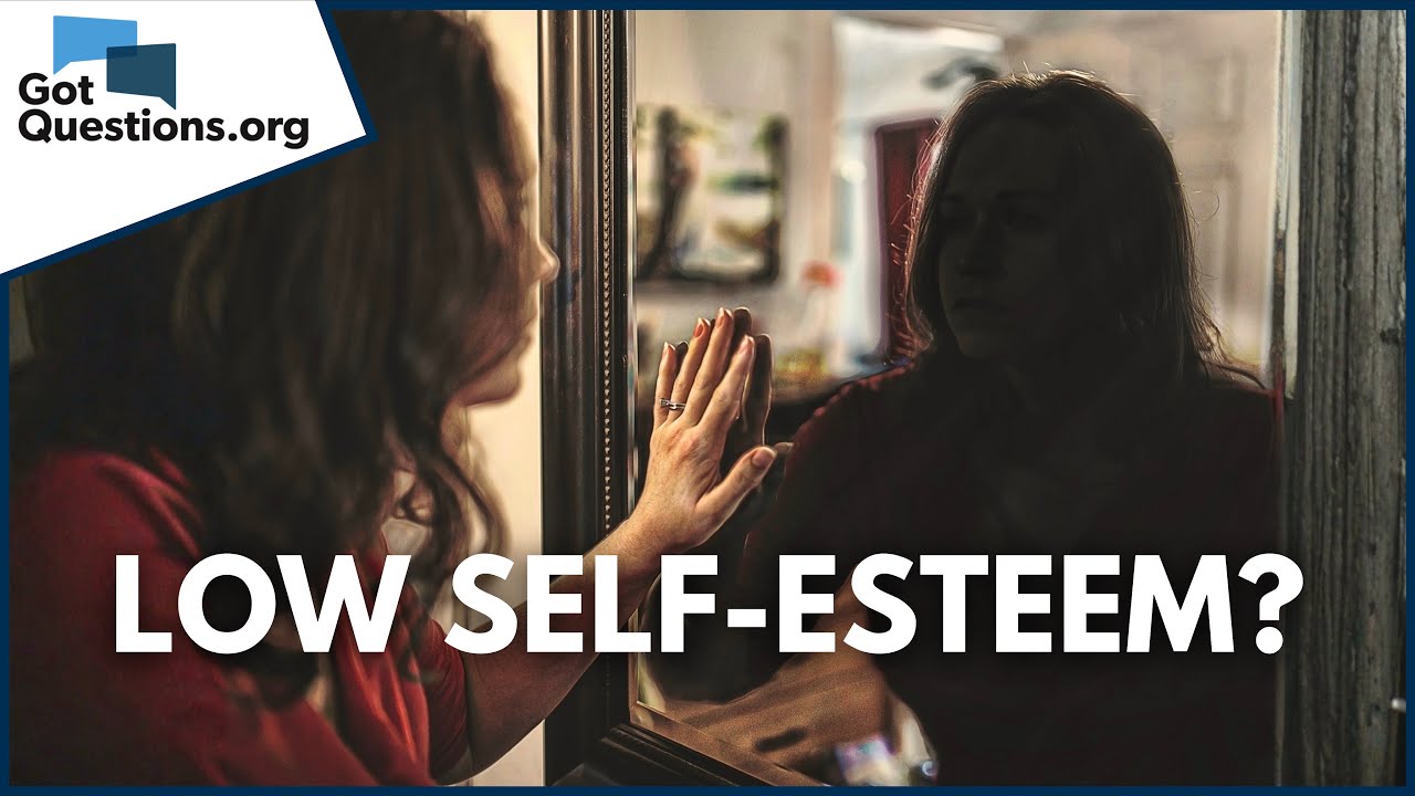 How should a Christian view self-esteem?  |  GotQuestions.org