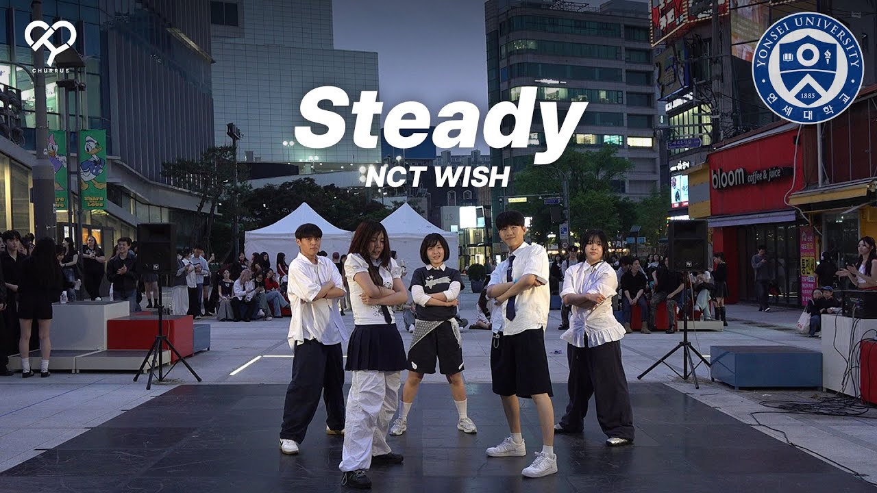[2025 5월 신촌 버스킹] NCT WISH(엔시티 위시) - Steady | 연세대학교 중앙 K-POP 댄스 동아리 [츄러스] | KPOP 커버댄스