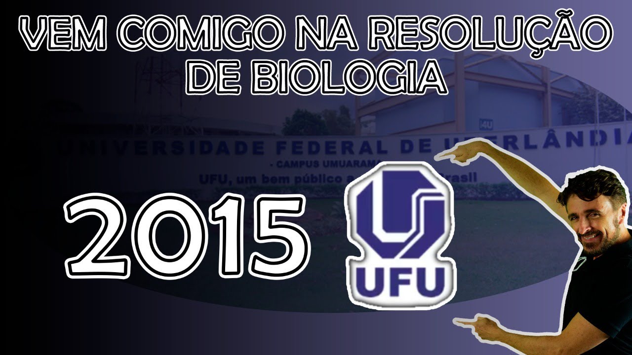 UFU - CORREÇÃO DE BIOLOGIA 2015