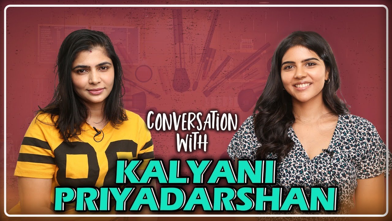 Conversation With Kalyani Priyadarshan