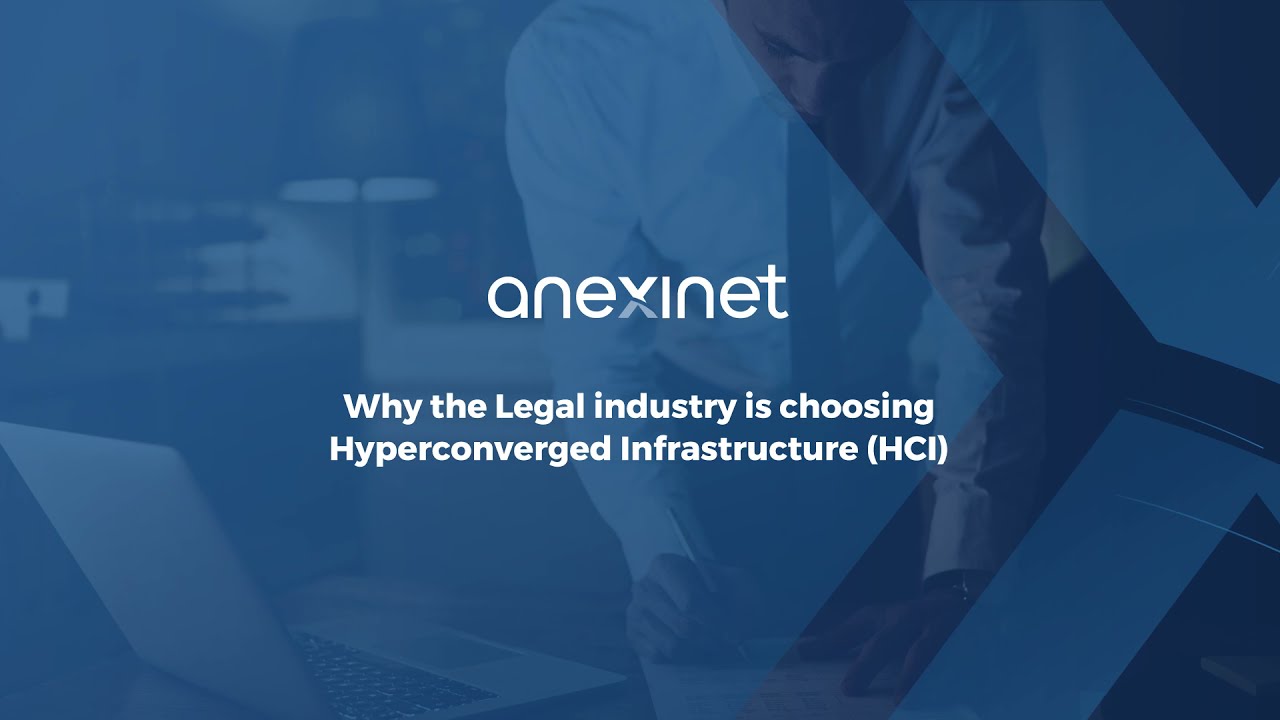 Why law firms are choosing Hyperconverged Infrastructure (HCI)