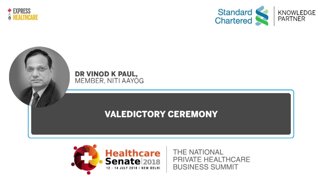 Healthcare Senate 2018 | Day 3 Session Highlights: Valedictory Speech by Dr Vinod K Paul, NITI Aayog