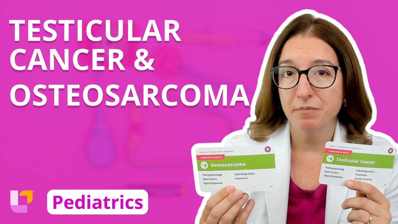 Testicular Cancer & Osteosarcoma: Immune System - Pediatric Nursing | @LevelUpRN