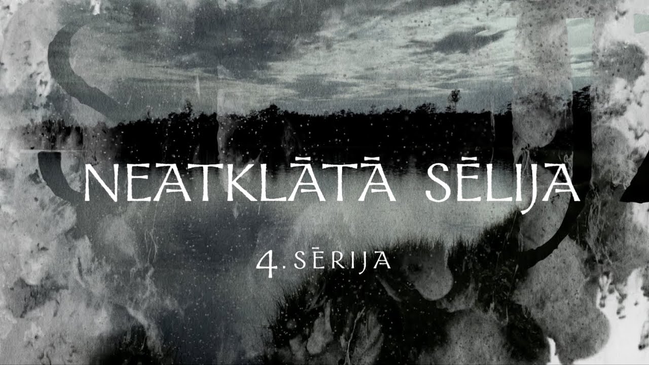 Neatklātā Sēlija 4. sērija