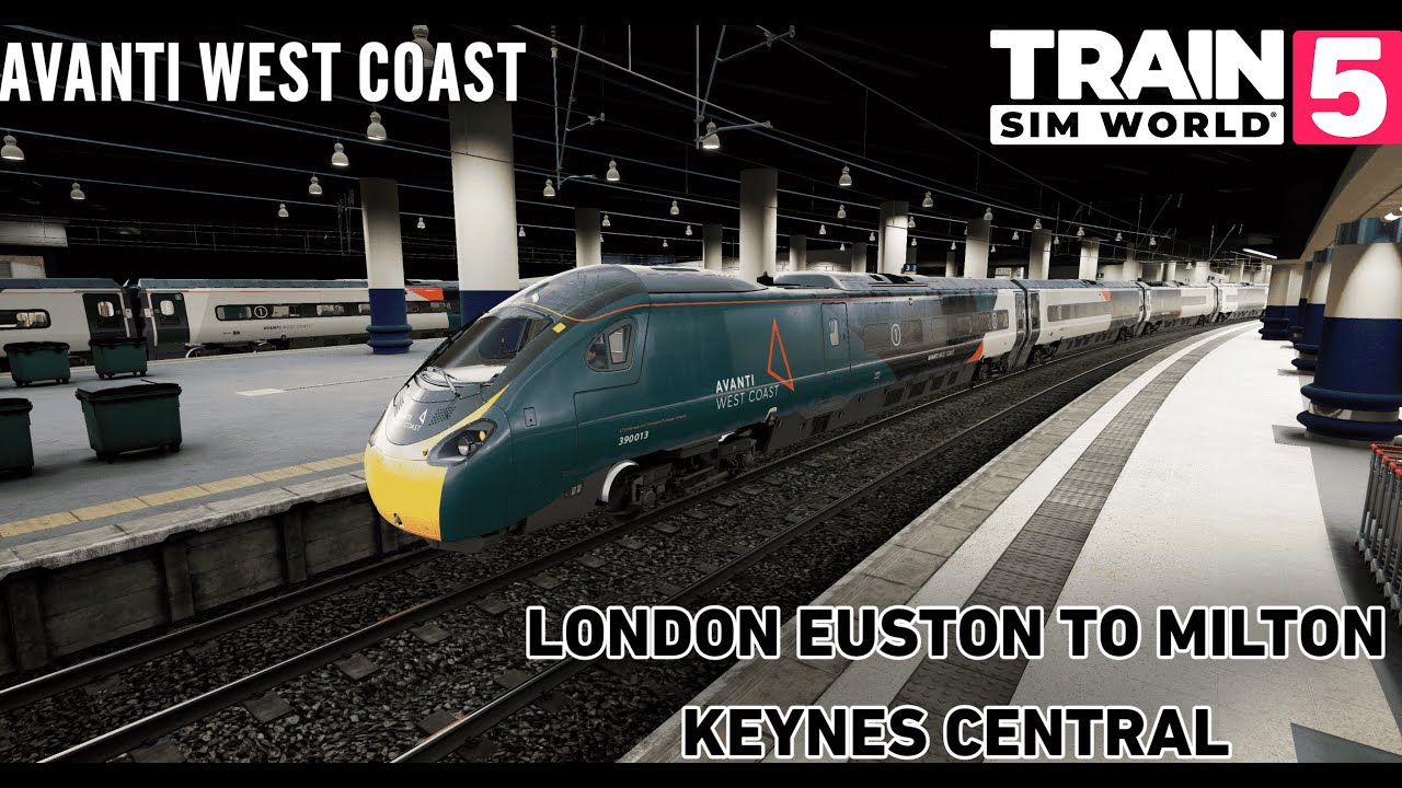 TRAIN SIM WORLD 5 4K - Avanti West Coast  London Euston to Milton Keynes Central #trainsimworld5