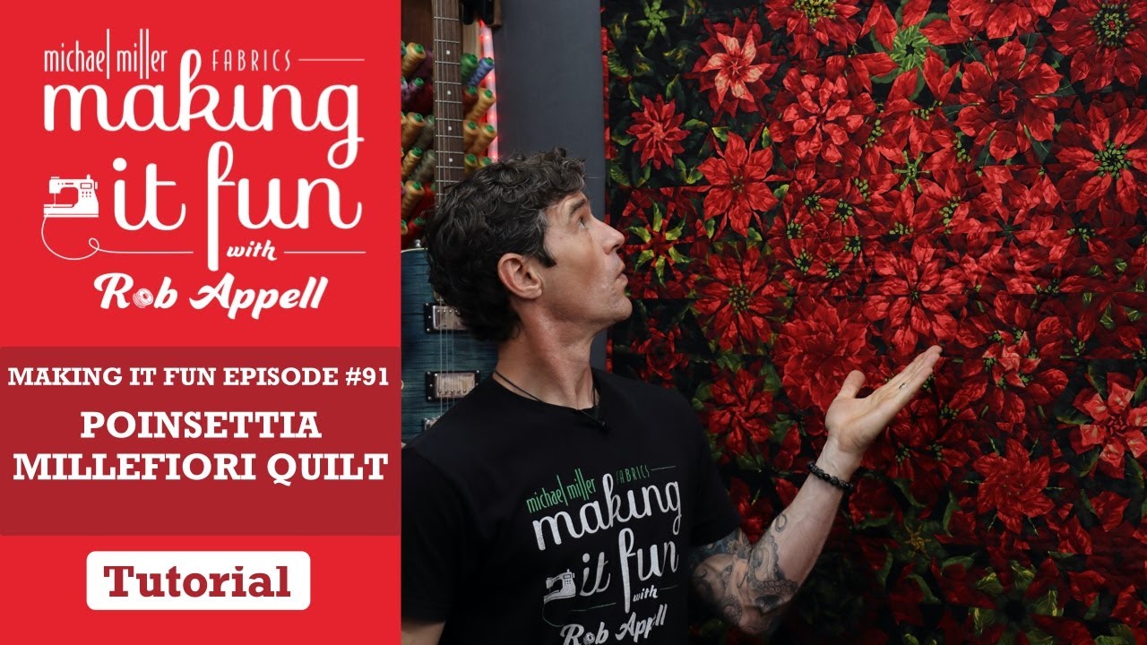 Poinsettia  Millefiori Quilt - Michael Miller Fabrics' Making it Fun #91