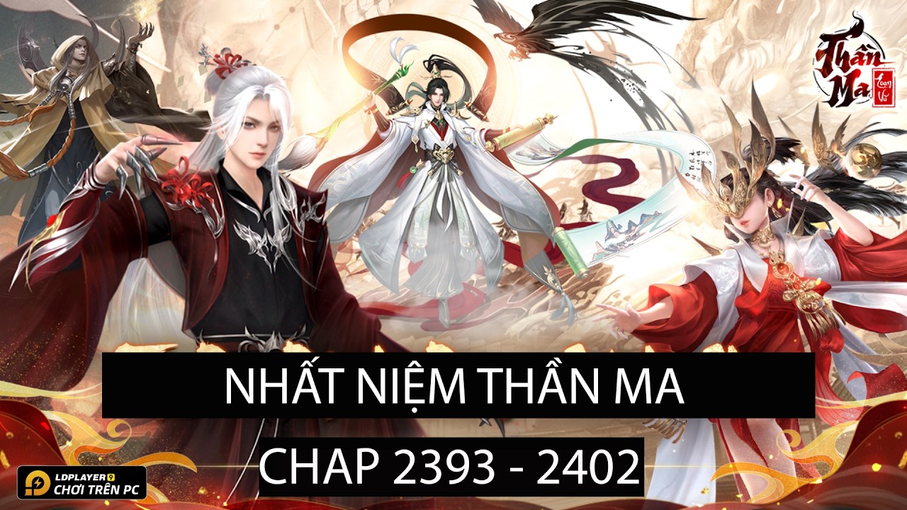 Nhất Niệm Thần Ma (Audio Bản dịch chuẩn) Chap 2393 - 2402