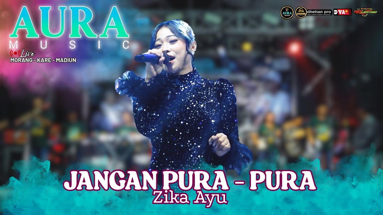 JANGAN PURA PURA AURA MUSIC ZIKAA AYU DHEHAN PRO LIVE MORANG KARE MADIUN