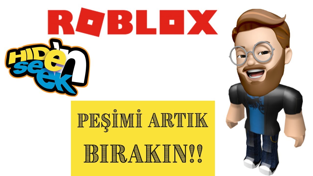 PEŞİMİ ARTIK BIRAKIN (Roblox Hide And Seek)