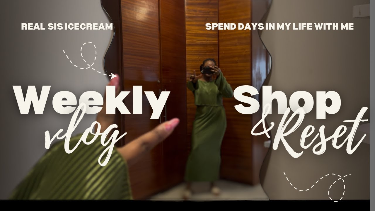 Weekly Vlog | Beauty Reset Vlog | Real Sisi Icecream