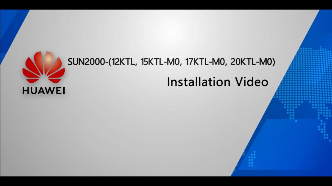 SUN2000 12KTL, 15KTL-M0, 17KTL-M0, 20KTL-M0 Installation Video