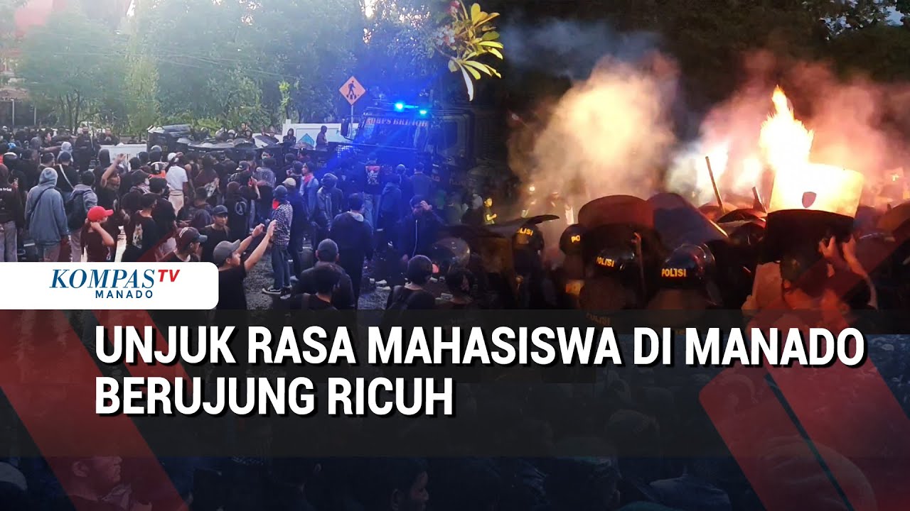 Aksi Unjuk Rasa Mahasiswa Di DPRD Sulut Ricuh