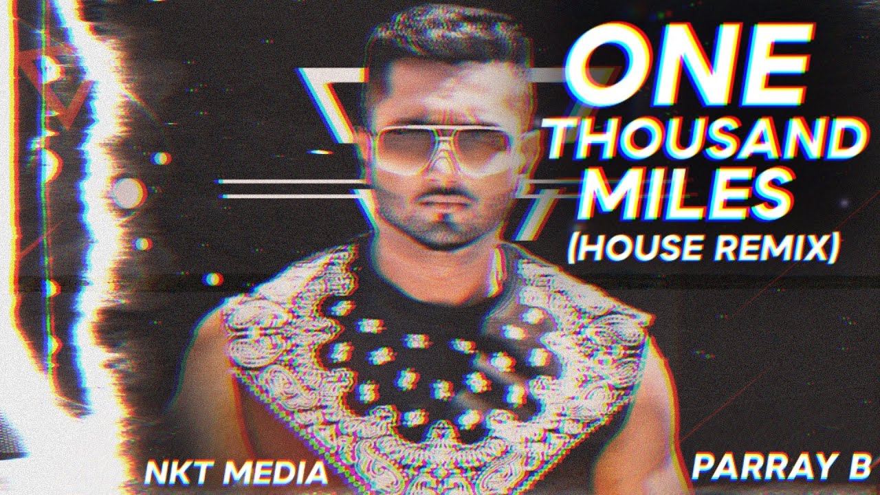 One Thousand Miles (House Mix) | Yo Yo Honey Singh | Parray B | NKT Media