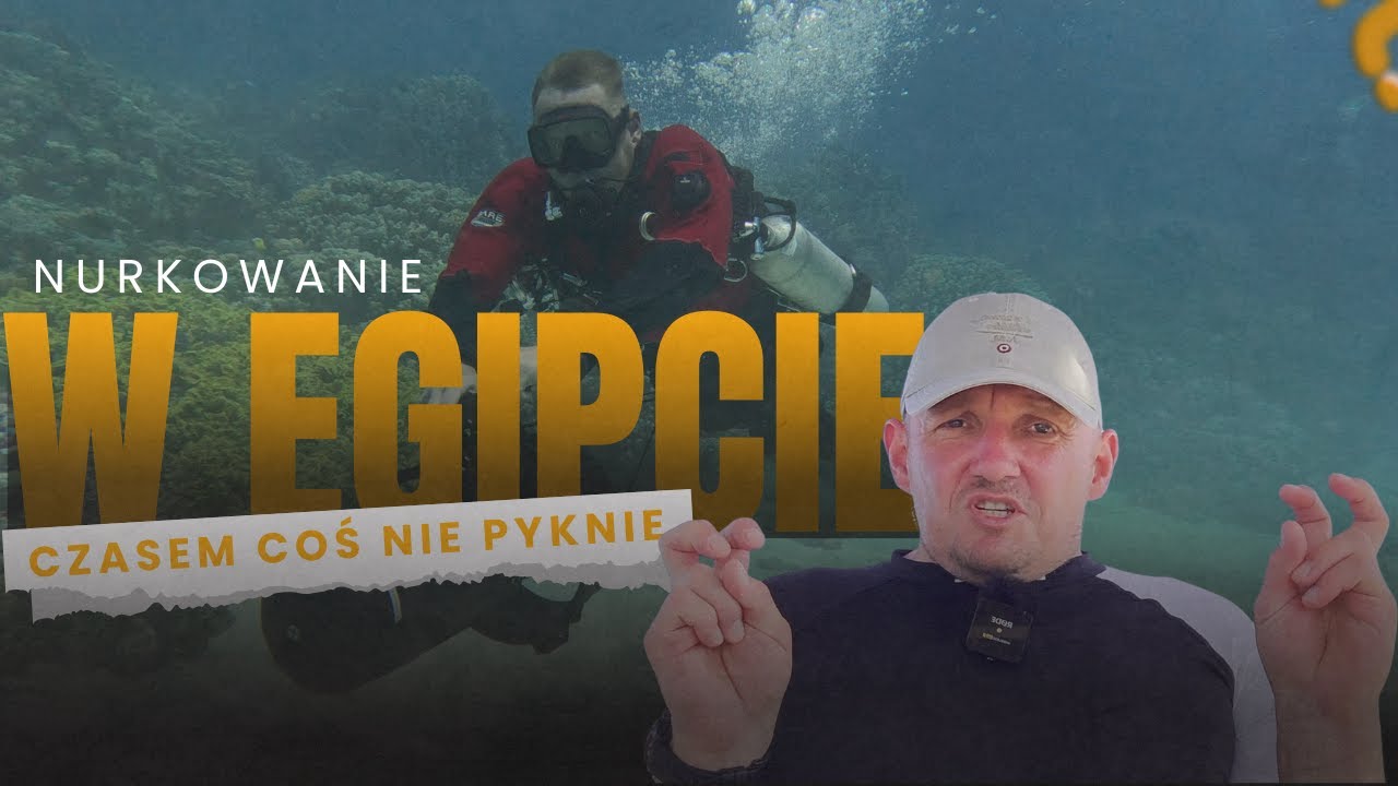 Nurkowanie w Egipcie? Polecam, ale czasem może coś nie pyknąć.