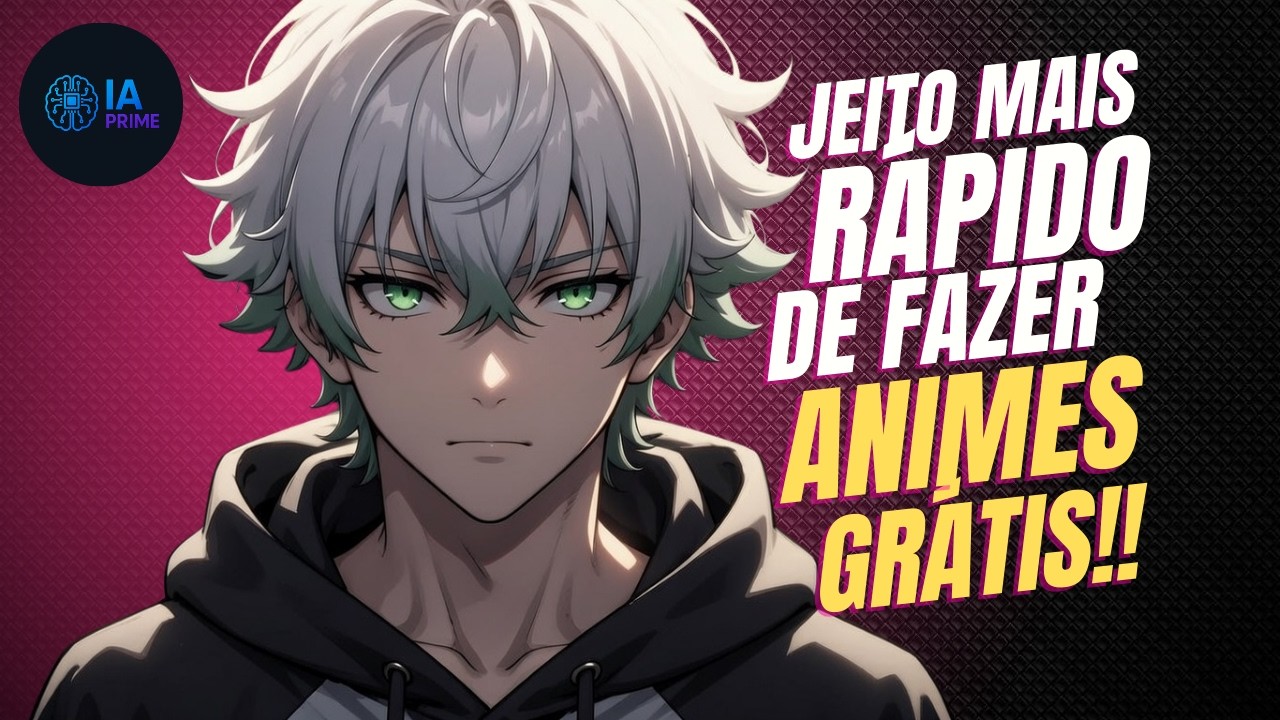 ⚡ O JEITO MAIS RÁPIDO E FÁCIL DE CRIAR ANIMES COM IA GRÁTIS!