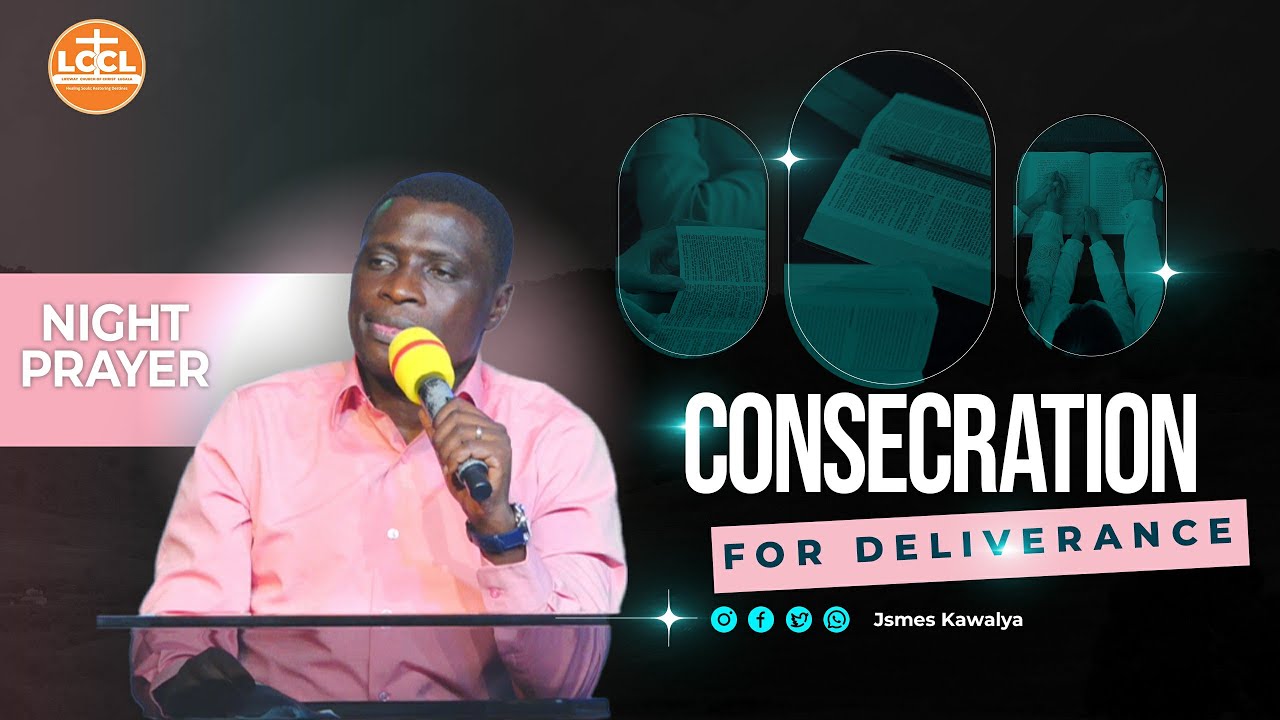 REDEEMING YOUR TIME OF CONCEPTION | CONSECRATION DELIVERANCE NIGHT WITH AP. JAMES KAWALYA