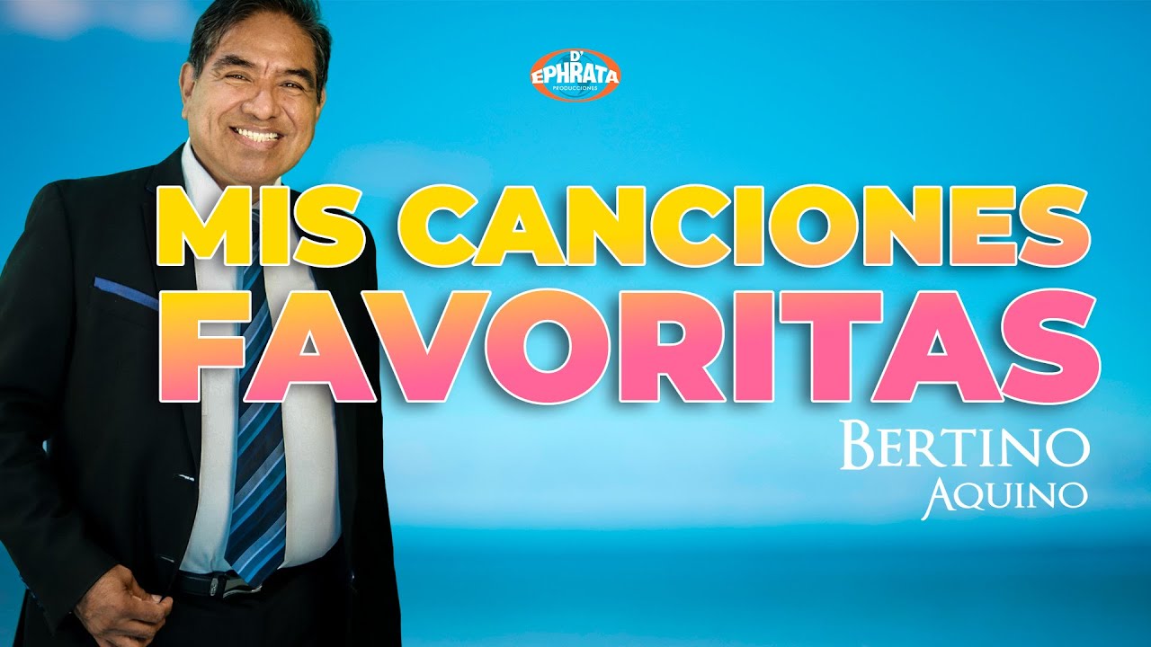 Mis canciones Favoritas - Bertino Aquino