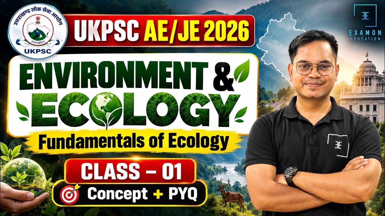 UKPSC AE/JE 2026 🔥 Environment and Ecology Class 01 | Fundamentals of Ecology | Concept + PYQ