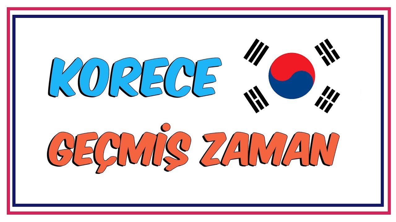 Korece Fiiller - Geçmiş Zaman