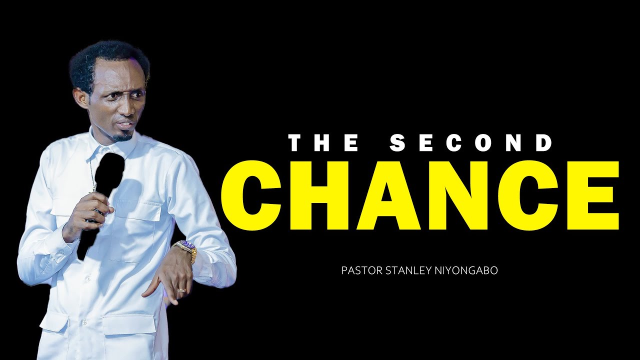 IMANA IGUHAYE AMAHIRWE YA KABIRI ( 2 éme chance ) - PASTOR STANLEY NIYONGABO
