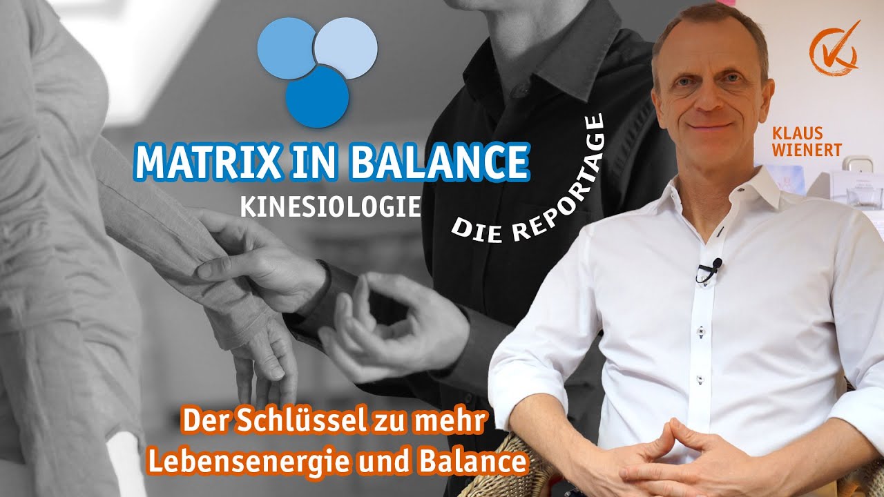 Matrix in Balance Kinesiologie Ausbildung: Der Schlüssel zu Lebensenergie & Balance - Klaus Wienert