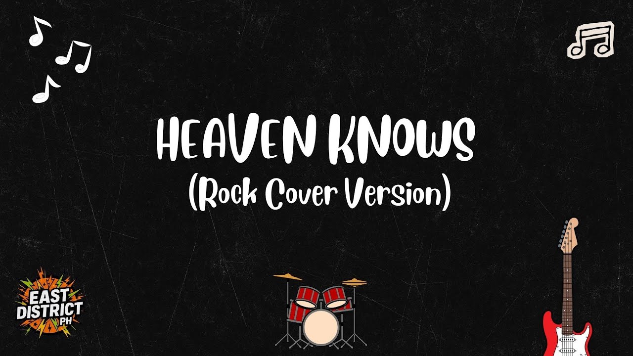 East District PH - Heaven Knows (Rock Cover Version)
