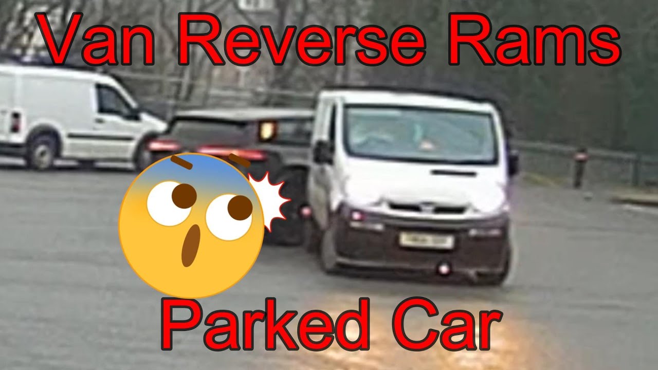 Van Reverse Rams Car in Ashbourne at Screwfix and Tool Station Car Park. Caught on Camera.