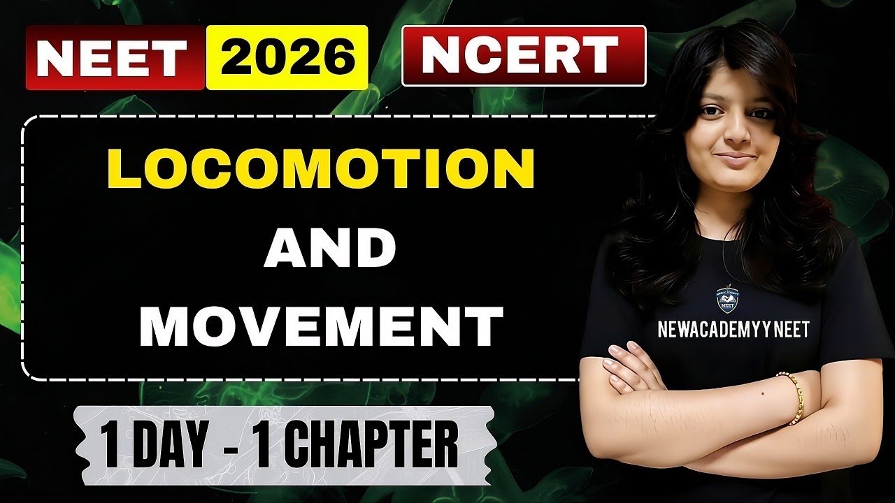 LOCOMOTION AND MOVEMENT Class 11 One Shot | NCERT Line by Line + 10 Year PYQs | NEET 2026 BIOLOGY