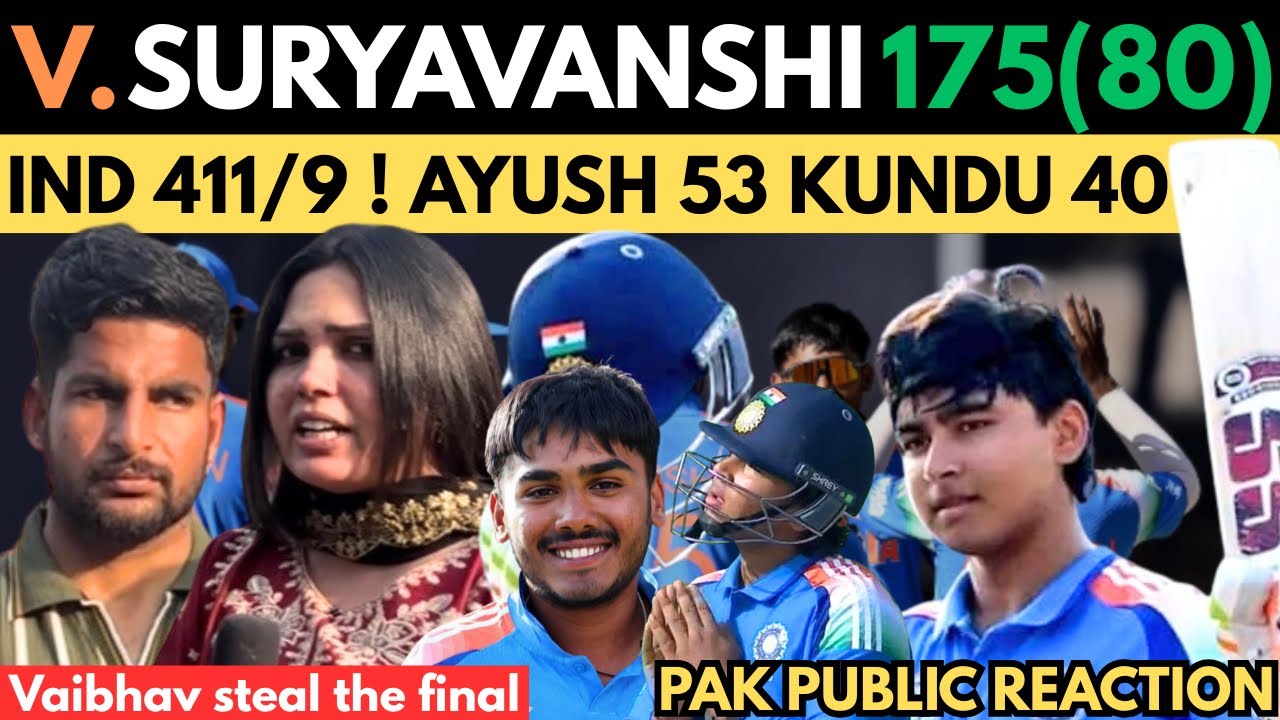 VAIBHAV SURYAVANSHI 175(80)🥵Steal The Final Against Eng u19 ! Ayush 53 Kundu 40 !Pak Public Reaction