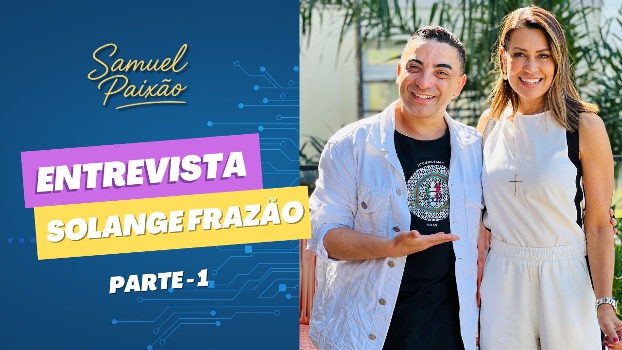 Entrevista com Solange Frazão - Parte 1