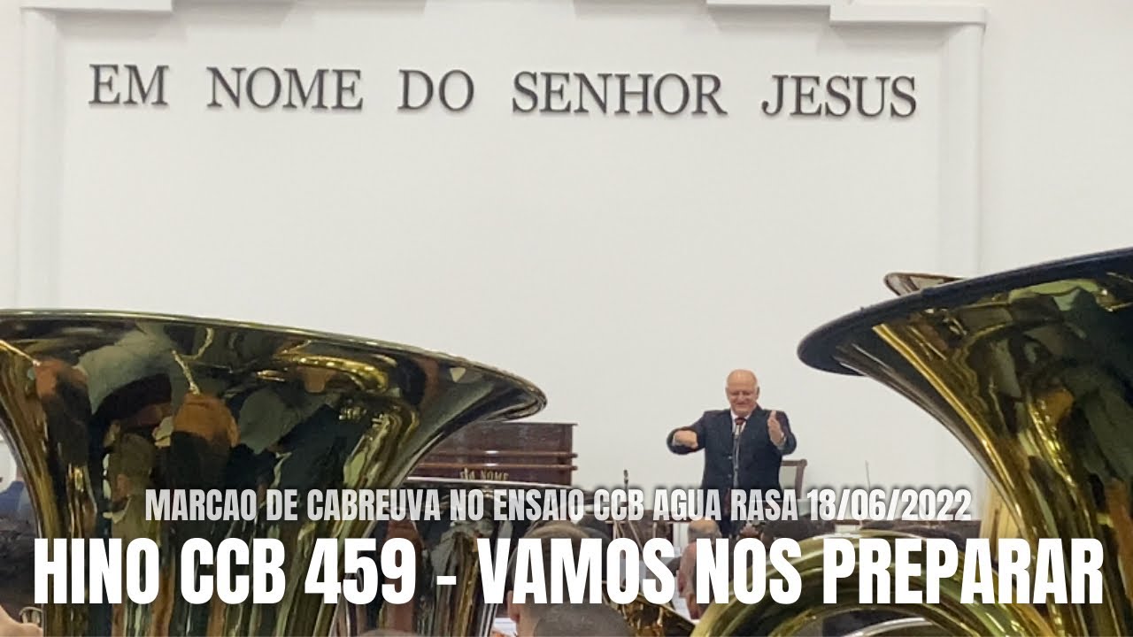 MARCÃO DE CABREUVA REGE HINO CCB 459 - VAMOS NOS PREPARAR - NO ENSAIO CCB ÁGUA RASA 18/06/2022